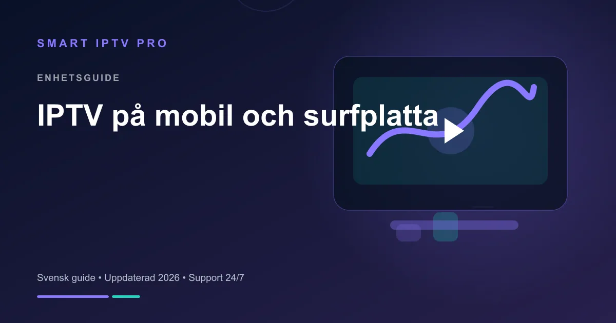 IPTV på iPhone 2026 — Guide & Bästa Appar – svensk guide från Smart IPTV Pro