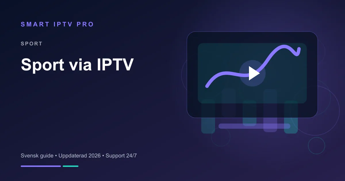 IPTV Sport Sverige 2026 — Se Allsvenskan & Premier League – svensk guide från Smart IPTV Pro