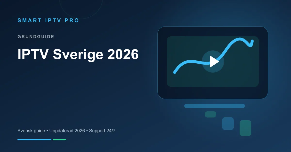 Vad är IPTV? — Komplett Förklaring 2026 – svensk guide från Smart IPTV Pro