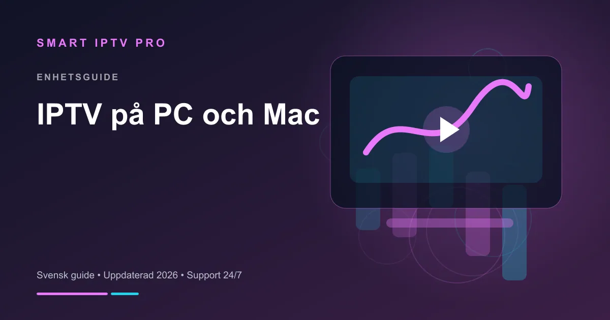 IPTV på Windows 2026 — Guide för PC & Laptop – svensk guide från Smart IPTV Pro