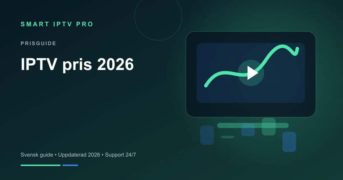 IPTV Priser 2026 — Köp IPTV från från 19 € – svensk guide från Smart IPTV Pro