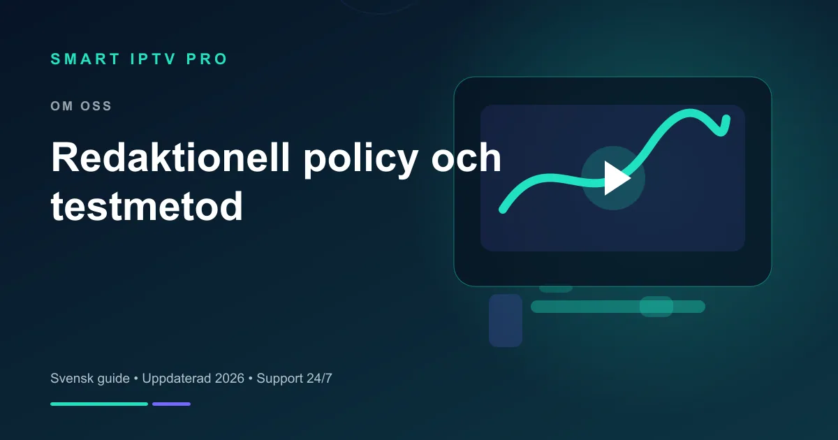Redaktionell policy och testmetod – illustrerad svensk guide från Smart IPTV Pro