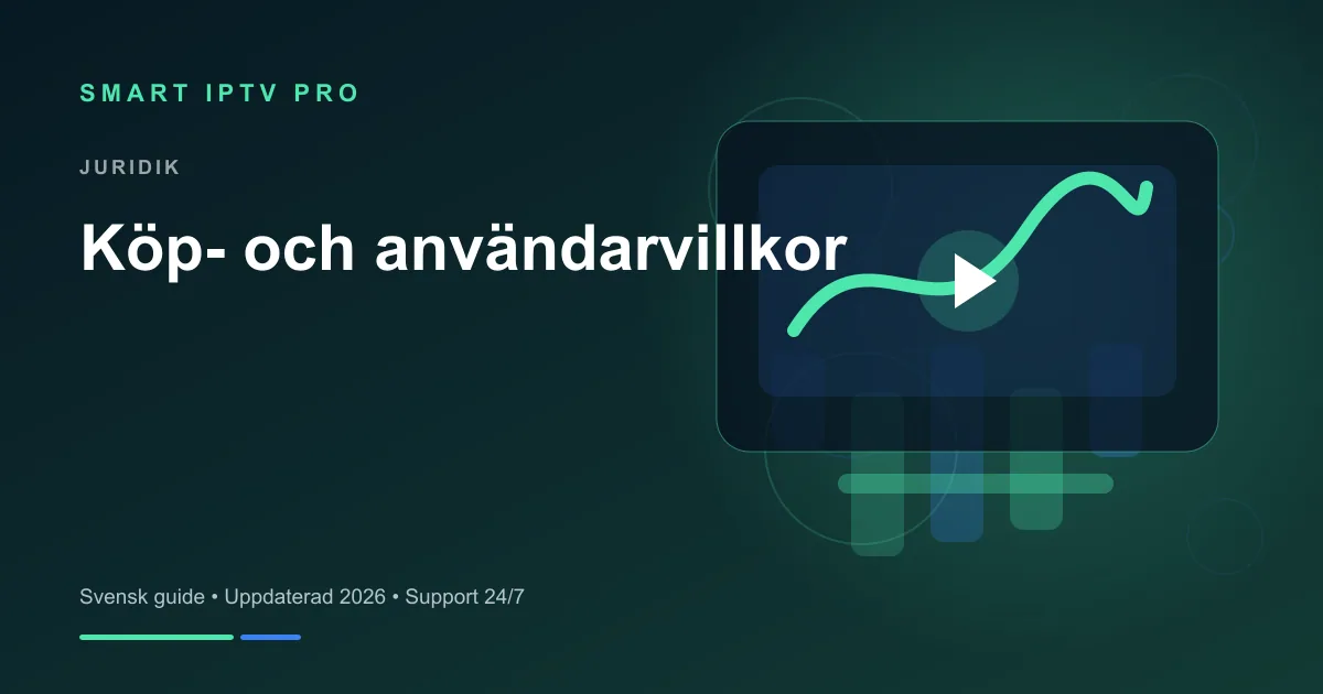 Köp- och användarvillkor – illustrerad svensk guide från Smart IPTV Pro